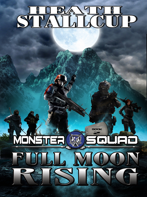 Title details for Full Moon Rising; a Monster Squad Novel by Heath Stallcup - Available